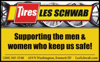 Supporting the Men & Women who Keep Us Safe!, Tires Les Schwab, Emmett, ID